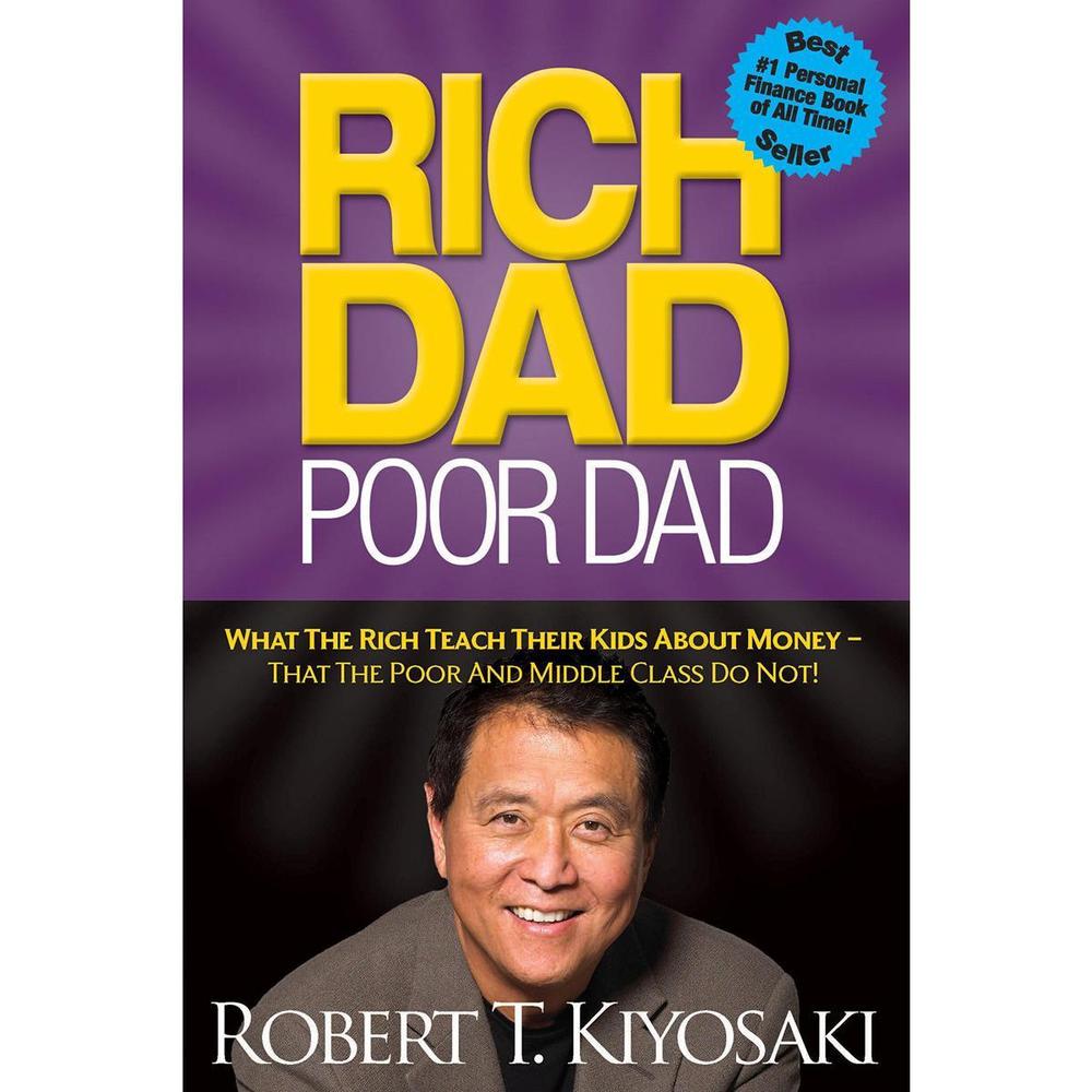 Rich Dad Poor Dad by Robert T. Kiyosaki — The Book That Changed the Way the World Thinks About Money